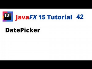 JavaFX 15 Tutorial 42 - DatePicker