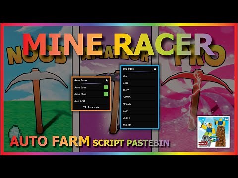 MINE RACER Script Pastebin 2022 AUTO FARM | AUTO MINE | HATCH EGG | AUTO JOIN ⛏️