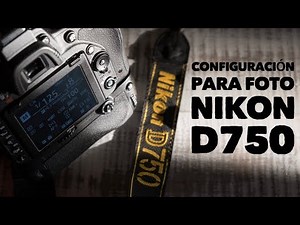 NIKON D750 SETTINGS
