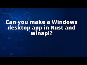 Can you make a Windows desktop app in Rust and winapi?