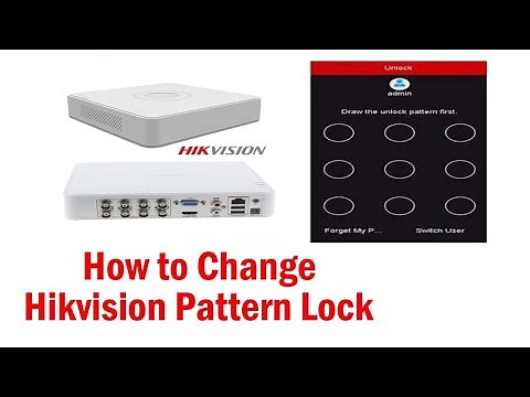 How to Change Hikvision DVR/NVR Pattern Lock..