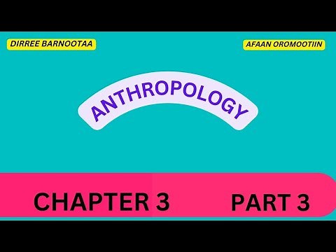 Anthropology CHAPTER 3 PART 3