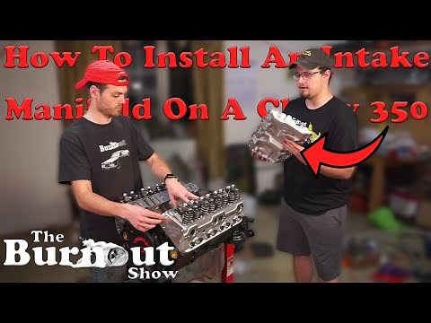 How To Install An Intake Manifold On A Chevy 350 (Rebuilding The 350)