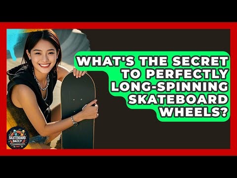 What's The Secret To Perfectly Long-spinning Skateboard Wheels? - Skateboard Daily