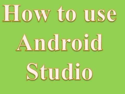 How to use Android Studio