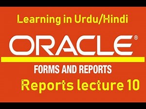 Oracle Reports Builder Tutorials lecture 10