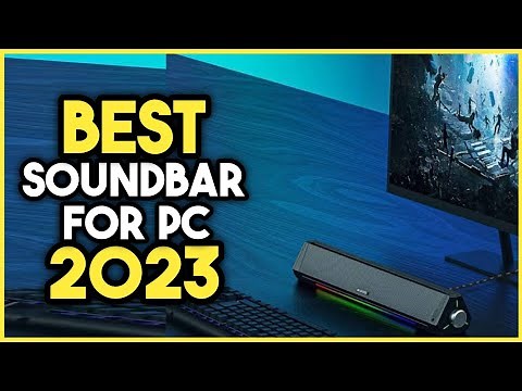 Top 7 Best Soundbar for PC 2023