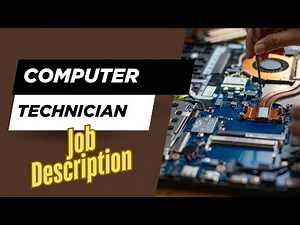 Job description of Computer Technician - Role, Responsibilities & Skills