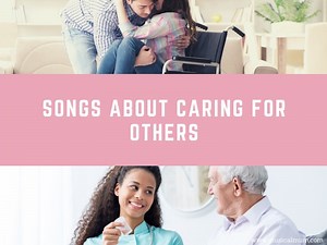 20 Songs About Caring for Others - Musical Mum