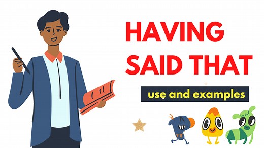 HAVING SAID THAT in a sentence | Examples, rules, and more..