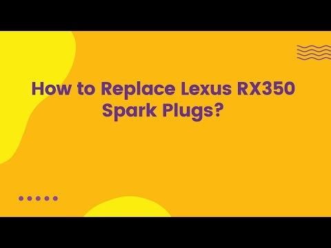 How to Replace Lexus RX350 Spark Plugs?