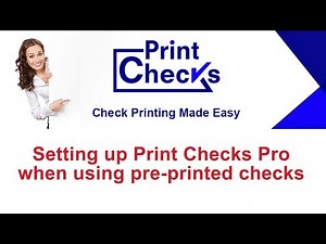 Print Checks PRO - Setting up when using Pre-Printed Check Stock