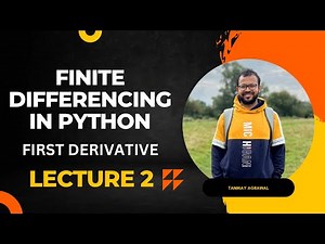 Finite Differences | First Derivative | Lecture 2 | Simulating Fluid Flows Using Python