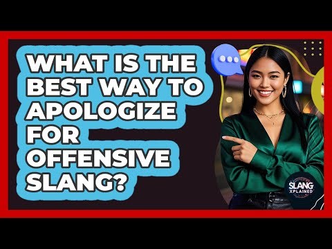 What Is The Best Way To Apologize For Offensive Slang? - SlangXplained