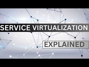 Service Virtualization Explained