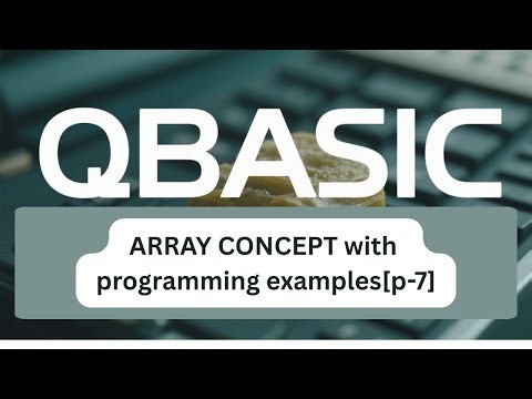 QBasic Programming: Arrays for Beginners | Grade 10 [p_7]