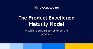 The Five Levels of Product Excellence Maturity | Productboard