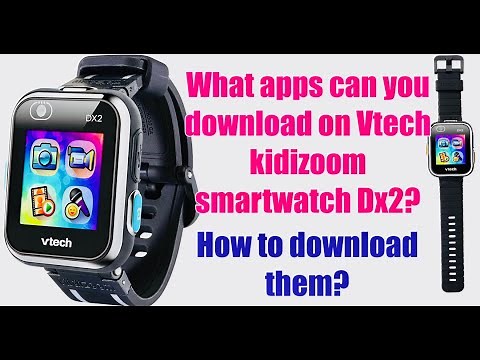 What Apps Can You download on VTech Kidizoom Smartwatch DX2 | Wild Me