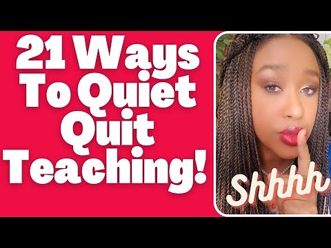 How to Quiet Quit Teaching: 21 secret ways to make teaching easier when you want to quit but cant!