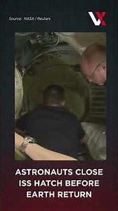 WATCH | Astronauts Close Iss Hatch Before Earth Return Journey | VERTEX