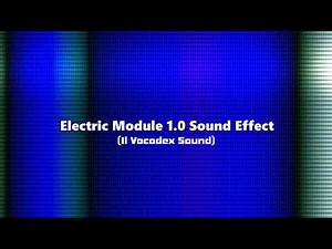 Electric Module 1.0 Sound Effect