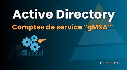 Active Directory : utilisation des gMSA avec Windows Server
