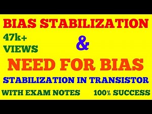 BIAS STABLIZATION IN TRANSISTOR || NEED FOR BIAS STABLIZATION IN TRANSISTORS || WITH EXAM NOTES ||