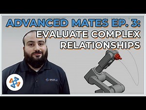 SOLIDWORKS Advanced Mates Ep. 3: Evaluate Complex Relationships