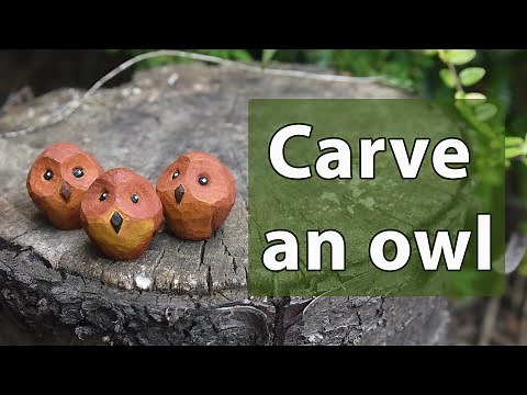 How to Carve an Owl - Easy Woodcarving Tutorial for Beginners