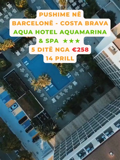 Pushime në Barcelonë - Costa Brava AQUA Hotel Aquamarina & SPA 3* 14 Prill: BB Fluturim - 5 Ditë nga €258. Vizitoni faqen tonë, ku do të gjeni hotele të ndryshme. KUJDES: Çmimi mund të ndryshojë. Çmimet fillojnë nga shifrat e mësipërme dhe janë të ndryshme në data të ndryshme. Rezervimet janë të paanullueshme. Shkruani në inbox ose Kontaktoni: ATHS: 355‑4‑223‑3997 Rezervoni Online: https://plazh.com/packagesflights/details/P227457T1?uuid=3ac6df0f-6cf1-4302-b8e3-3d4a34b1e9c2 #barcelona #spain #sp