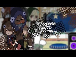•][creepypasta react to Tiky Toby' past as Dipper Pines][•][1/1 part][•