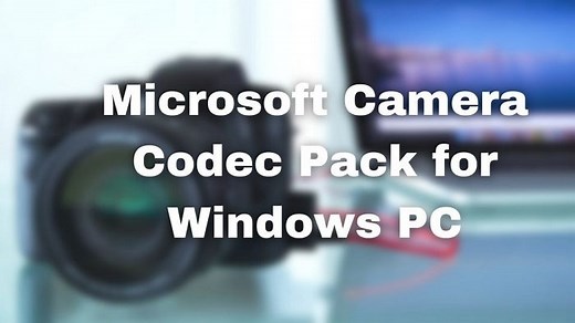 Microsoft Camera Codec Pack for Windows PC