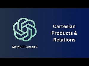 Cartesian Products & Relations - MathGPT Lesson 2