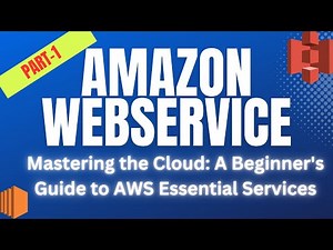 Mastering the Cloud: A Beginner's Guide to AWS Essential Services
