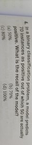 In a binary classification problem, a model predicts 70 instanc... | Filo