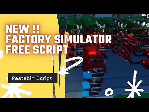 New !! Factory Simulator Script [ PasteBin Script ]