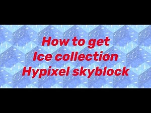 How to unlock ice collection in Hypixel skyblock