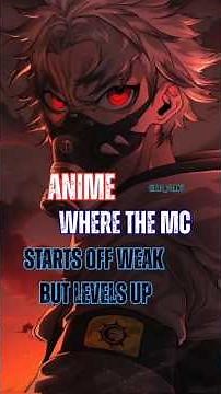 MCs who went from zero to hero in these anime #anime #recommendations #transformation