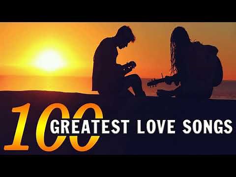 Most Beautiful Love Songs Collection - Top 100 Greatest Love Songs Of All Time
