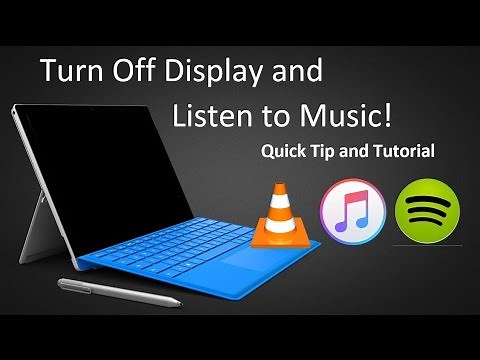 Surface Quick Tip: How to Turn Screen Off While Playing Music ( iTunes , Spotify , VLC , and More! )