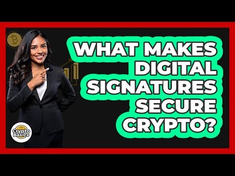 What Makes Digital Signatures Secure Crypto?