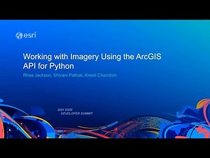 Working with Imagery Using the ArcGIS API for Python