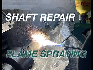 Shaft Repair - Flame Spray / Thermal Spray With Castolin Eutectic Rototec