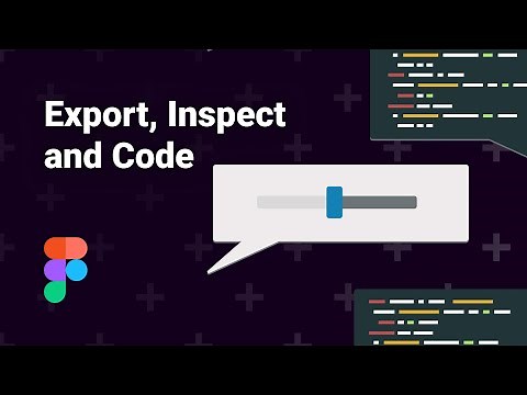 Export, Inspect and Code in Figma
