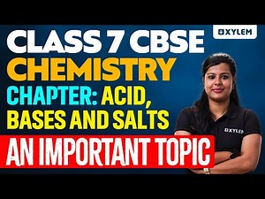 Class 7 CBSE Chemistry | Chapter : Acid Bases and Salts / An Important Topic | Xylem Class 7 CBSE