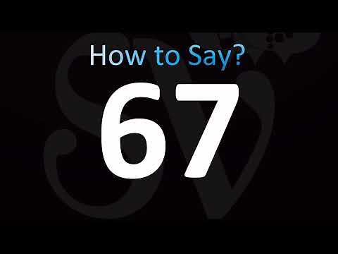 How to Pronounce 67 (CORRECTLY!)