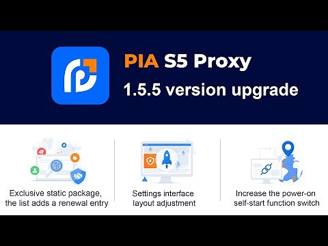 Pia S5 Proxy new version 1.5.5 is online! New Features Revealed!