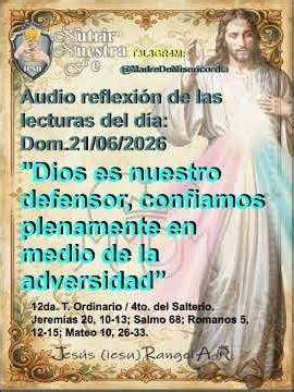 Reflexión de las Lecturas Domingo 21/06/2026 iesu