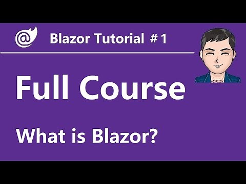 Blazor Tutorial - Ep1 - What is Blazor, How Blazor works