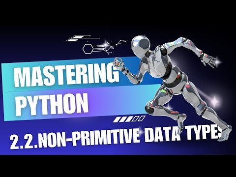 2.2 Python Non-Primitive Data Types | List, Tuple, Set, Dict Explained in Telugu | Mastering Python